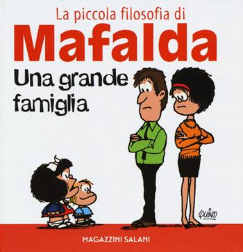 Una grande famiglia. La piccola filosofia di Mafalda. Ediz. illustrata - Quino - Libro Magazzini Salani 2015, Fumetti | Libraccio.it
