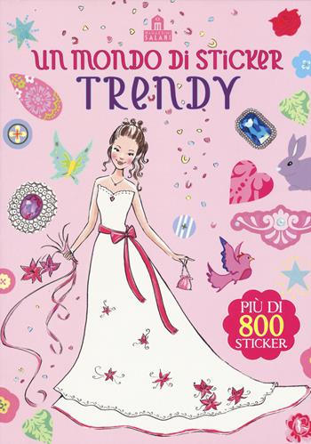 Un mondo di sticker trendy. Ediz. illustrata  - Libro Magazzini Salani 2015 | Libraccio.it