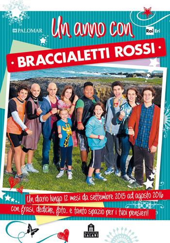 Un anno con braccialetti rossi. Diario  - Libro Magazzini Salani 2015 | Libraccio.it