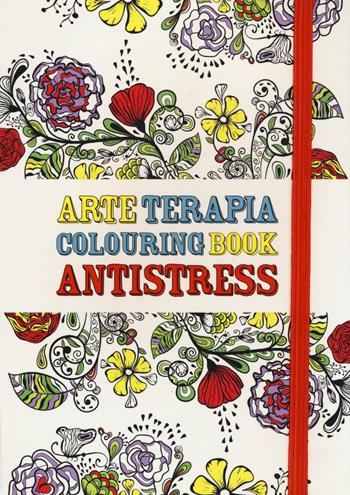 Arte terapia. Colouring book antistress - Ana Bjezancevic - Libro Magazzini Salani 2016, Libri colouring | Libraccio.it
