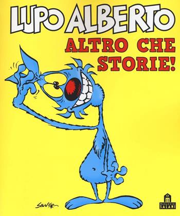 Lupo Alberto. Altro che storie! - Silver - Libro Magazzini Salani 2016, Fumetti | Libraccio.it