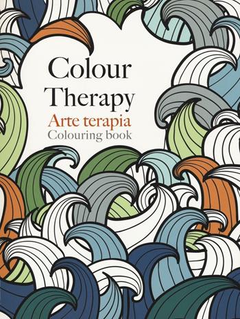 Arte terapia. Colour therapy - Christina Rose - Libro Magazzini Salani 2016 | Libraccio.it