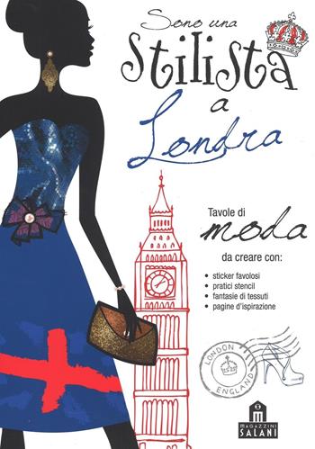 Sono una stilista a Londra. Con adesivi  - Libro Magazzini Salani 2016, Libri activity | Libraccio.it