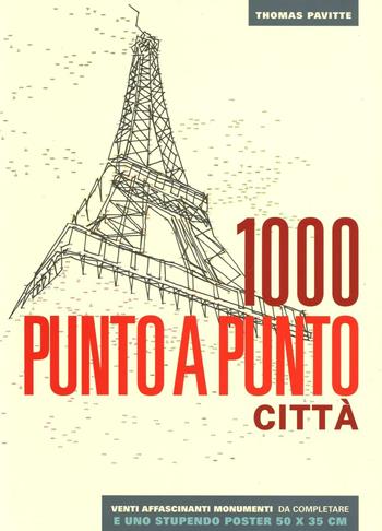 Città. 1000 punto a punto. Ediz. illustrata. Con Poster - Thomas Pavitte - Libro Magazzini Salani 2017 | Libraccio.it