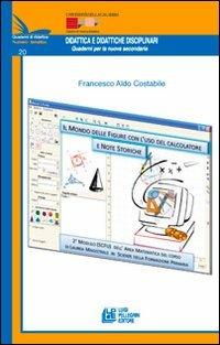 Il mondo delle figure con l'uso del calcolatore e note storiche. 2° modulo (SCFU) deell'area matematica del corso di laurea Magistrale.. Con CD Audio - Francesco Costabile - Libro Pellegrini 2013, Didattica e didattiche disciplinari | Libraccio.it