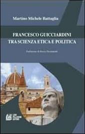 Francesco Guicciardini tra scienza etica e politica