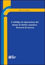 L' obbligo di riparazione del danno in diritto canonico. Percorsi di ricerca