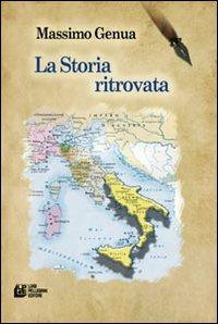 La storia ritrovata - Massimo Genua - Libro Pellegrini 2014 | Libraccio.it