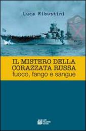 Il mistero della corazzata russa. Fuoco, fango e sangue