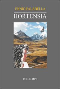 Hortensia - Ennio Falabella - Libro Pellegrini 2014 | Libraccio.it