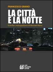 La città e la notte. Il triller metropolitano di Michael Mann