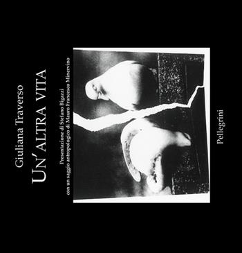 Un' altra vita - Giuliana Traverso - Libro Pellegrini 2015 | Libraccio.it