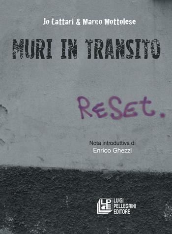 Muri in transito - Jo Lattari, Marco Mottolese - Libro Pellegrini 2015 | Libraccio.it