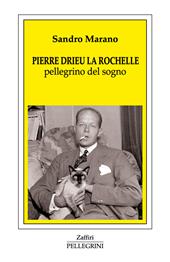 Pierre Drieu La Rochelle. Pellegrino del sogno