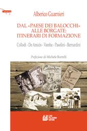 Dal paese dei balocchi alle borgate. Itinerari di formazione. Collodi, De Amicis, Vamba, Pasolini, Bernardini