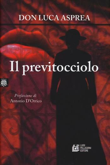 Il previtocciolo - Luca Asprea - Libro Pellegrini 2017, Deluxe | Libraccio.it