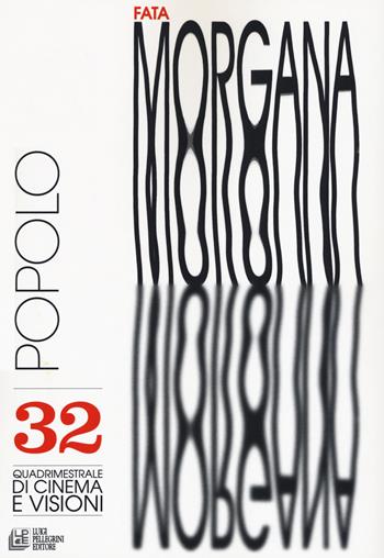 Fata Morgana. Quadrimestrale di cinema e visioni. Vol. 32: Popolo.  - Libro Pellegrini 2017, Fuori collana | Libraccio.it