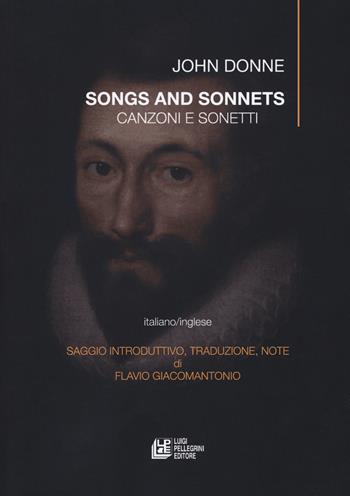 Canzoni e sonetti-Song and sonnetts - John Donne - Libro Pellegrini 2019, Fuori collana | Libraccio.it
