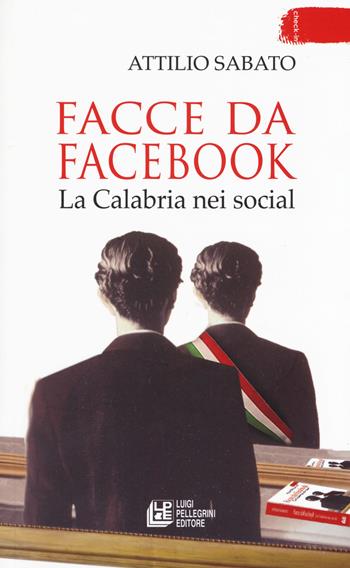 Facce da Facebook. La Calabria nei social - Attilio Sabato - Libro Pellegrini 2019, Check-in | Libraccio.it