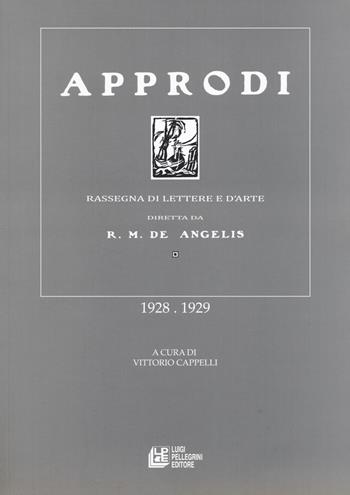 Approdi. Rassegna di lettere e d'arte diretta da R. M. De Angelis (1928-1929)  - Libro Pellegrini 2019, Fuori collana | Libraccio.it