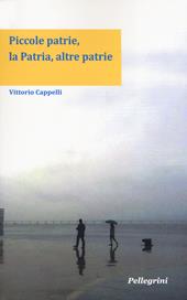 Piccole patrie, la patria, altre patrie