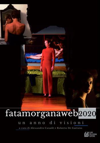 Fata Morgana Web 2020. Un anno di visioni  - Libro Pellegrini 2021, Frontiere oltre al cinema | Libraccio.it