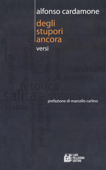 Degli stupori ancora - Alfonso Cardamone - Libro Pellegrini 2021, Fuori collana | Libraccio.it