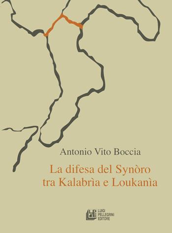 La difesa del synoro tra Kalabria e Loukania - Antonio Vito Boccia - Libro Pellegrini 2021, Fuori collana | Libraccio.it