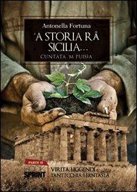 Storia ra Sicilia ('A). Vol. 2 - Antonella Fortuna - Libro BooksprintEdizioni 2013 | Libraccio.it