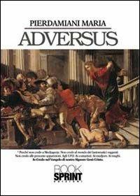 Adversus - M. Esposito Pierdamiani - Libro BooksprintEdizioni 2013 | Libraccio.it