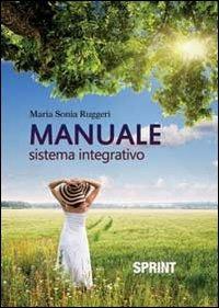 Manuale sistema integrativo - M. Sonia Ruggeri - Libro Booksprint 2013 | Libraccio.it