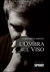 L' ombra sul viso