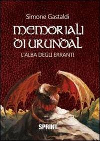 L'alba degli erranti. Memoriali di Urundal - Simone Gastaldi - Libro BooksprintEdizioni 2013 | Libraccio.it