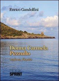 Donna Carmela Pezzullo - Enrico Gandolfi - Libro BooksprintEdizioni 2013 | Libraccio.it