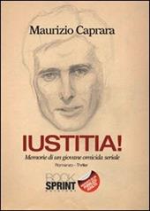 Iustitia! Memorie di un giovane omicida seriale