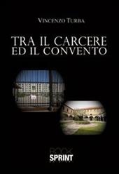 Tra il carcere e il convento