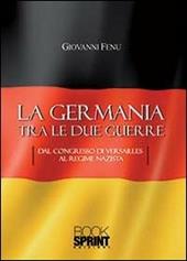 La Germania tra le due guerre. Dal Congresso di Versaille al regime Nazista