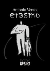 Erasmo - Antonio Vento - Libro Booksprint 2013 | Libraccio.it