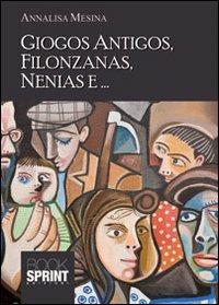 Giocos antigos, filonzanas, nenias e... - Annalisa Mesina - Libro Booksprint 2013 | Libraccio.it