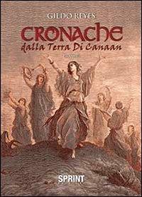 Cronache dalla terra di Canaan - Gildo Reyes - Libro BooksprintEdizioni 2013 | Libraccio.it