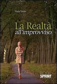 La realtà all'improvviso - Marta Virdis - Libro Booksprint 2013 | Libraccio.it