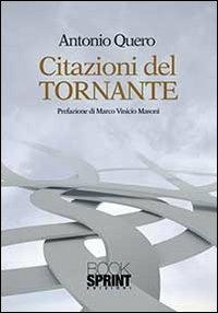 Citazioni del tornante - Antonio Quero - Libro Booksprint 2013 | Libraccio.it