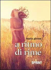 A ritmo di rime - Maria Girone - Libro BooksprintEdizioni 2013 | Libraccio.it