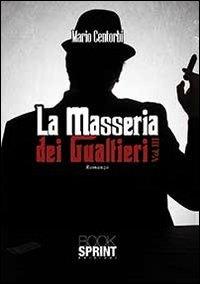 La masseria dei Gualtieri - Mario Centorbi - Libro BooksprintEdizioni 2013 | Libraccio.it