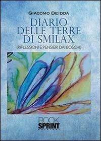 Diario dalle terre di Smilax - Giacomo Deidda - Libro BooksprintEdizioni 2013 | Libraccio.it
