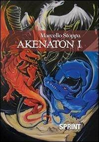 Akenaton I - Marcello Stoppa - Libro BooksprintEdizioni 2013 | Libraccio.it