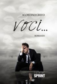 Voci... - Agostino Crivo - Libro Booksprint 2013 | Libraccio.it