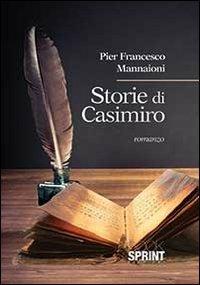 Storie di Casimiro - P. Francesco Mannaioni - Libro BooksprintEdizioni 2013 | Libraccio.it