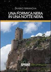 Una formica nera in una notte nera - Saverio Terranova - Libro BooksprintEdizioni 2013 | Libraccio.it