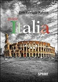 Grazie Italia - Luis Enrique Ramos - Libro BooksprintEdizioni 2013 | Libraccio.it